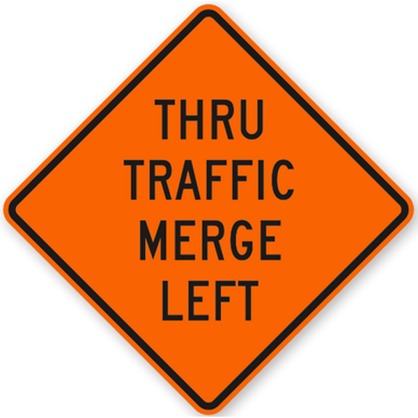 Thru Traffic Merge Left Traffic Signs Merge Signs From Trans Supply Com